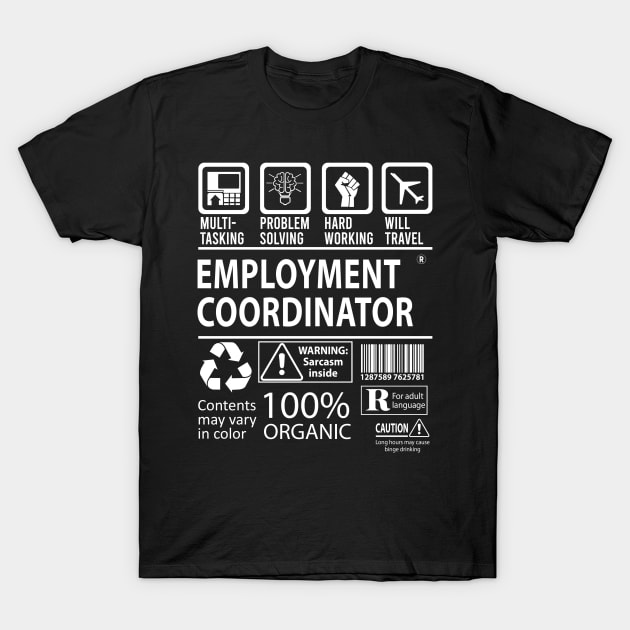 Employment Coordinator T Shirt - MultiTasking Certified Job Gift Item Tee T-Shirt by Aquastal